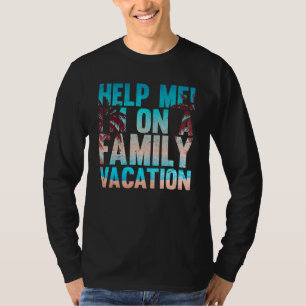 T-shirt Vacances D'Été Tropicales Aidez-Moi Sur Une Famill