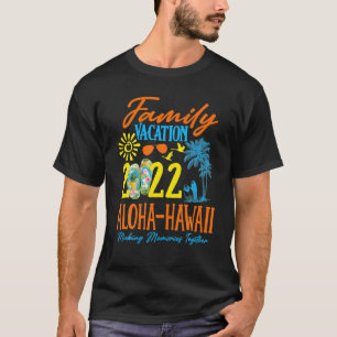 T-shirt Vacances en famille Aloha Hawaii 2022 Faire des so