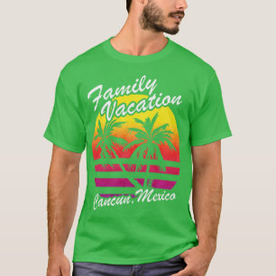 T-shirt Vacances en famille Cancun Mexique Vacances Tropi