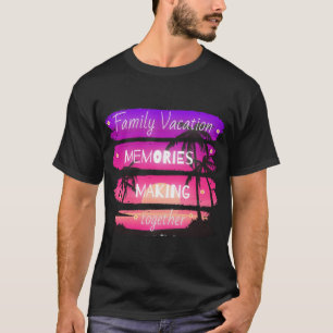 T-shirt Vacances en famille Faire des souvenirs ensemble 2