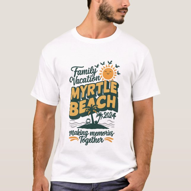 T-shirt Vacances en famille Myrtle Beach 2024 Faire des so (Devant)