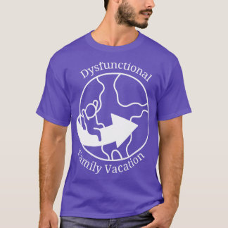 T-shirt Vacances familiales dysfonctionnelles