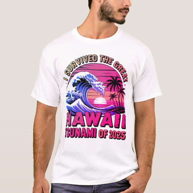 T-shirt Vacances Hawaïennes amusantes J'ai survécu au tsun (Devant)