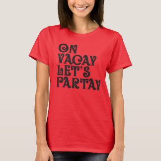 T-shirt Vacay et Partay