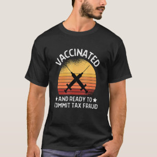 T-shirt Vacciné Et Prêt À Commettre Un Vaccin Contre La Fr