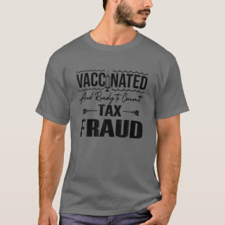 T-shirt Vacciné Et Prêt À Commettre Une Fraude Fiscale, Va