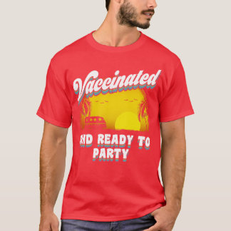 T-shirt Vacciné et prêt à faire la fête