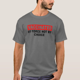 T-shirt Vacciné Par La Force Non Par Choix Anti Fauci Mas