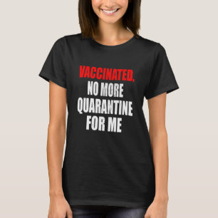 T-shirt Vacciné Plus De Quarantaine Pour Moi Vaccin Vaccin
