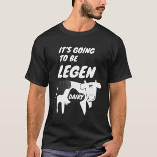 T-shirt Vache Il Va Être Légendaire Pun De Vache