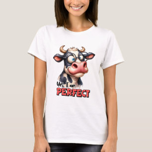 T-shirt Vache moderne Sarcastique Oui Je Suis Parfait