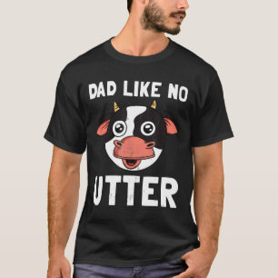 T-shirt Vache Papa Comme Aucune Fête Des Pères Utter Ferme