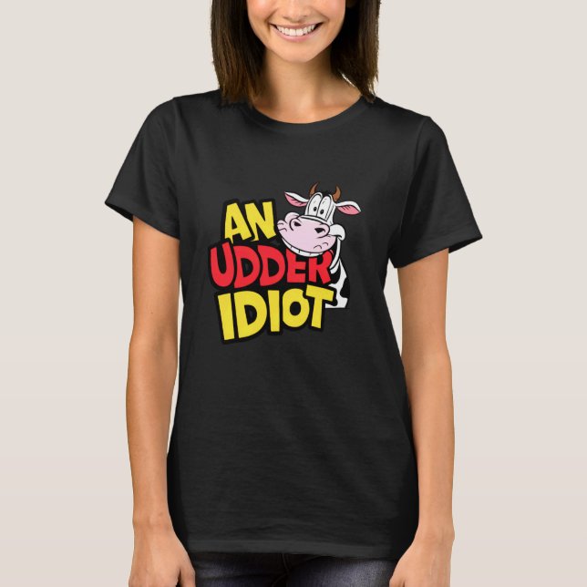 T-shirt Vaches Un Idiot Udder Funny Pun Vache Vache Amateu (Devant)