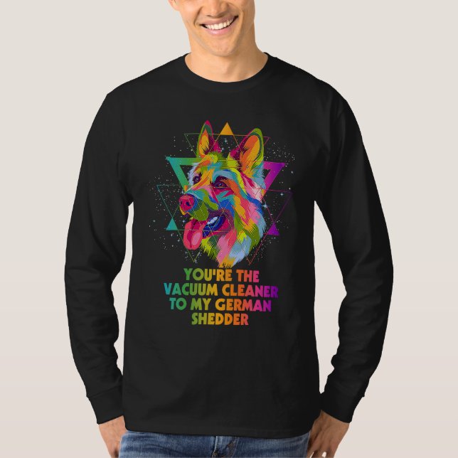 T-shirt Vacuum Cleaner to My German Shedder German Shepher (Devant)