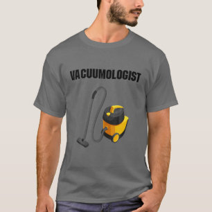T-shirt Vacuumologiste Tee Vacuums Maid Housekeeper Vacuum
