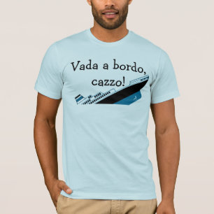 T-shirt Vada un bordo, cazzo !