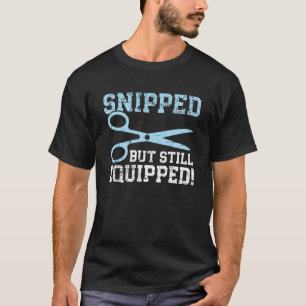 T-shirt Vaectomie Snipped Mais Toujours Équipée Survivor B