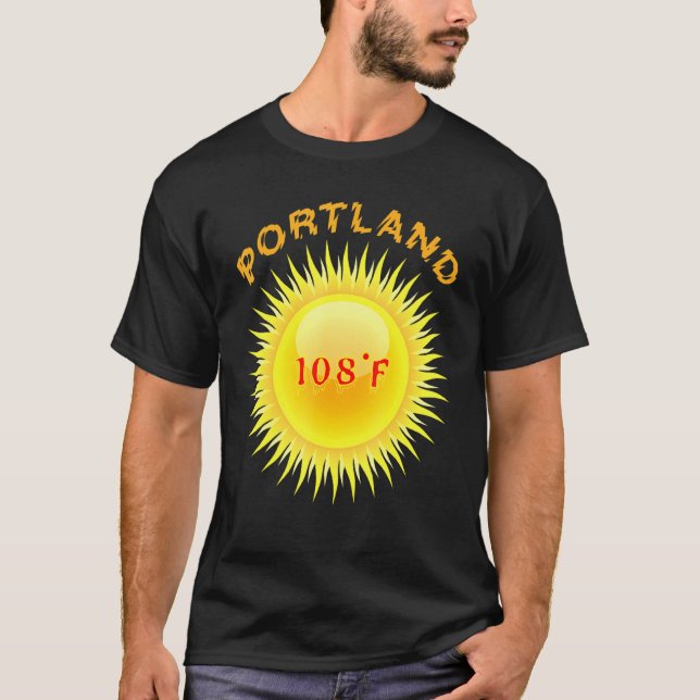 T-shirt Vague De Chaleur Portland 108F Journée La Plus Hot (Devant)