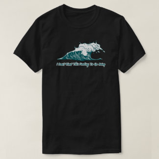 T-Shirt Vague de Surf | Je ne veux pas de ce senti