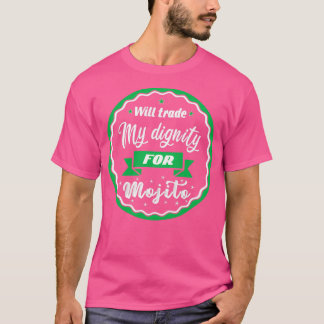 T-shirt Vais échanger ma dignité contre du mojito
