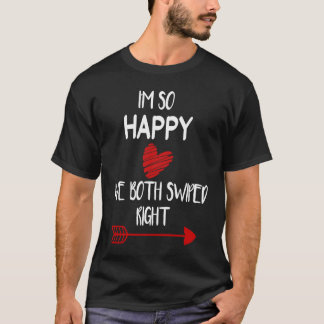 T-shirt Valentine Day  I'm so Happy We both Swiped Right