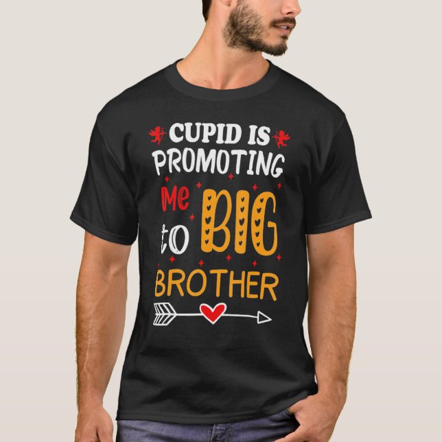 T-shirt Valentine's Day cupid Is Promoting Me To Brother T (Devant)