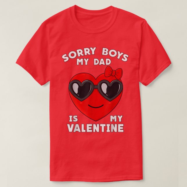 T-shirt Valentines Day Désolé Garçons Mon Père Est Mon Val (Design devant)