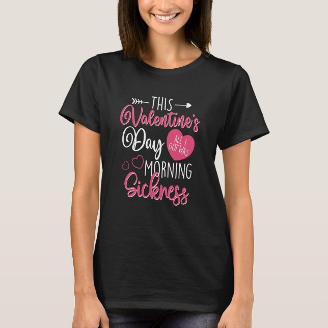 T-shirt Valentine's Day Pregnancy Morning Sickness Pregnan (Devant)