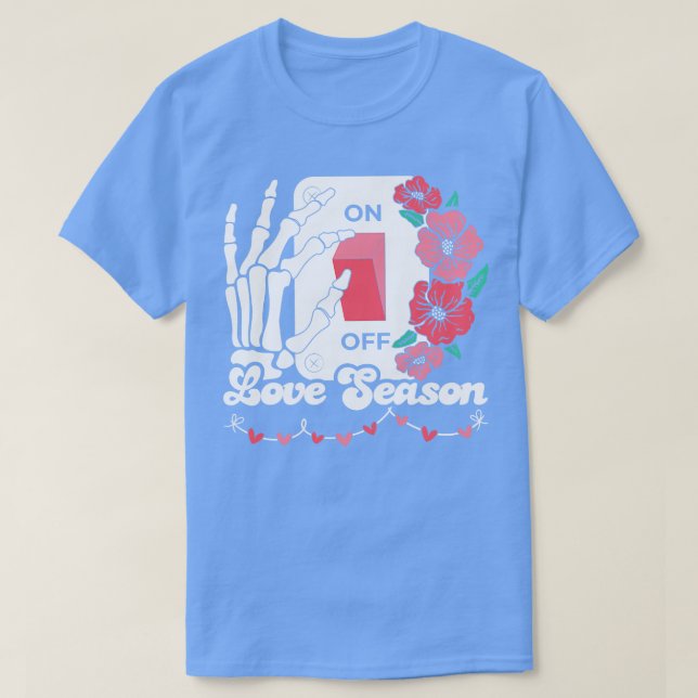 T-shirt Valentines jour On Hors saison d'amour (Design devant)