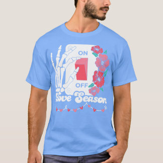 T-shirt Valentines jour On Hors saison d'amour