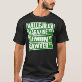 T-shirt Vallejo, Ca (Magazine St, Lemon St, Sawyer St) -Te