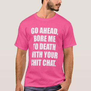 T-shirt Vas-y, enfante-moi la mort avec ton conversation F