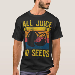 T-shirt Vasectomie amusante Tout Jus Aucune Graine