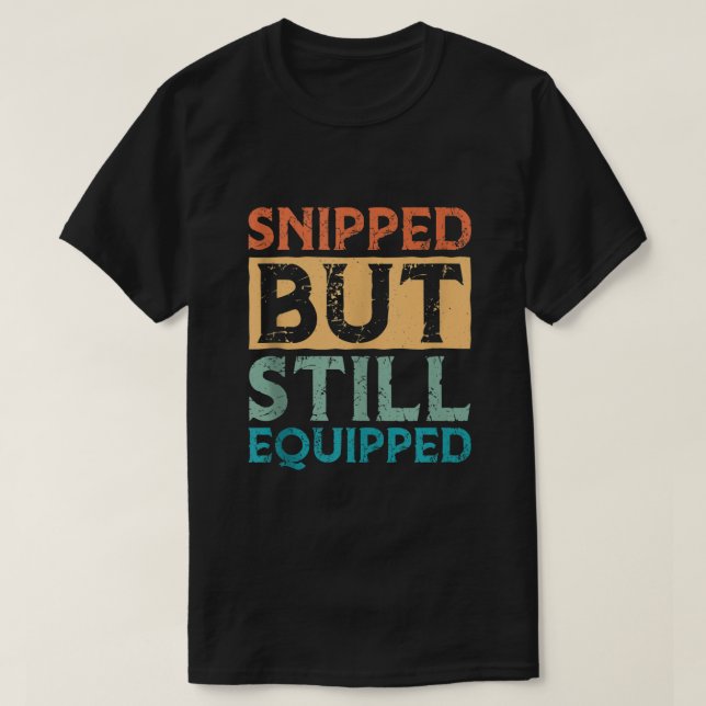 T-shirt Vasectomie Écrasée Mais Toujours Équipée (Design devant)