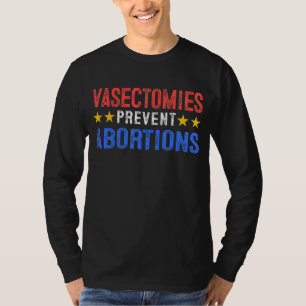 T-shirt Vasectomies Empêcher l'avortement Droits de reprod