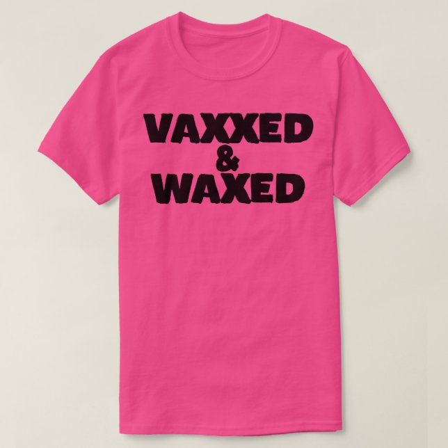 T-shirt Vaxxed and Waxed (Design devant)