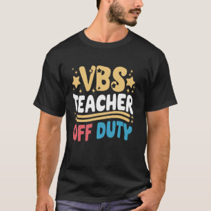 T-shirt VBS Enseignant hors service dimanche école Vacance