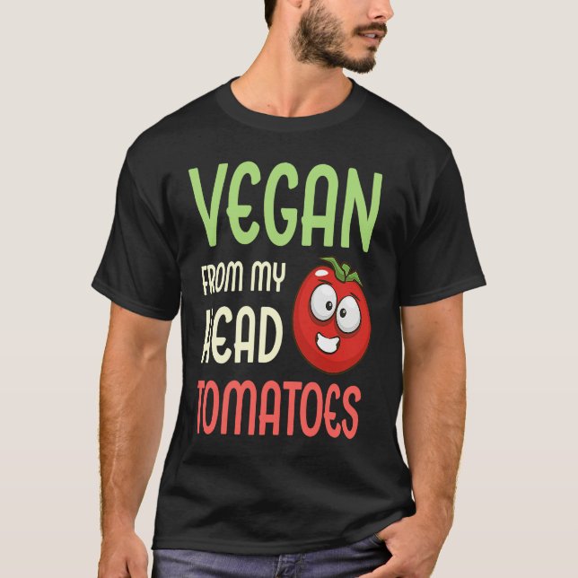 T-shirt Vegan From My Head Tomatoes  Vegetable Tomato Vega (Devant)