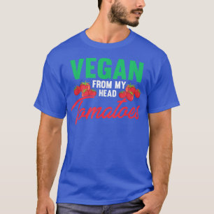 T-shirt Vegan From My Head Tomatoes Végétarien Maman Papa