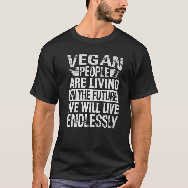 T-shirt Vegan People Are Living In The Future We Will Live (Devant)