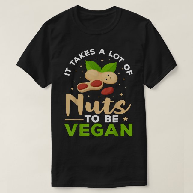 T-shirt Veganisme Il Faut Beaucoup De Noix Pour Être Végét (Design devant)