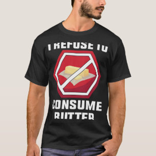 T-shirt Végétarien Je Refuse De Consommer Beurre Végétarie