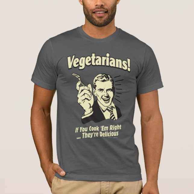 T-shirt Végétariens : Ils sont délicieux (Devant)