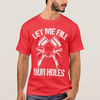 T-shirt Véhicule Remplissez vos trous automobiles Peinture
