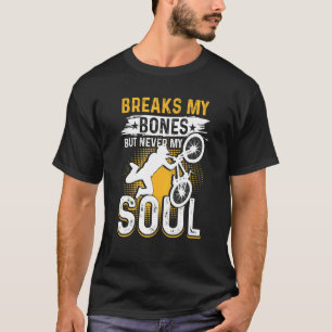 T-shirt Vélo Bmx Brise Mes Os Mais Jamais Mon Âme