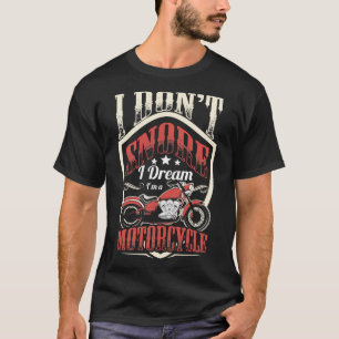 T-shirt Vélo équitation I Dont Snore I Dream I A Motorcycl