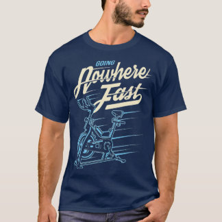 T-shirt Vélo Stationnaire Drôle Aller nulle part Rapide