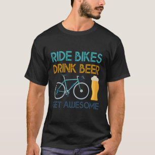 T-shirt Vélos à vélo Boire Bière Obtenez Awesome Biker Cyc