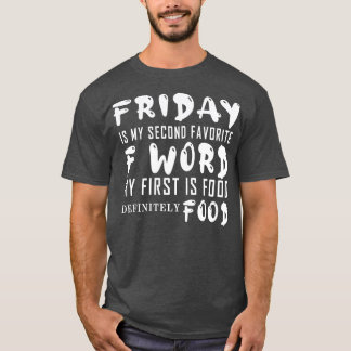 T-shirt Vendredi ma deuxième préférée F Word premier est A