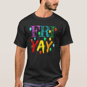 T-shirt Vendredi Week-end des enseignants Friyay